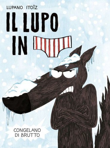 Congelano di brutto. Il lupo in mutanda