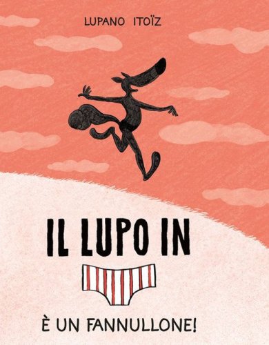 &Egrave; un fannullone! Il lupo in mutanda