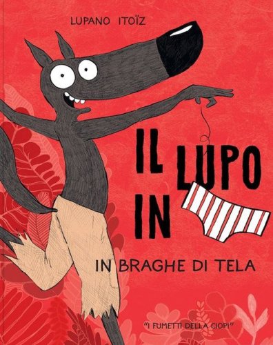 In braghe di tela. Il lupo in mutanda