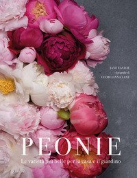 Peonie. Le variet&agrave; pi&ugrave; belle per la casa e il giardino