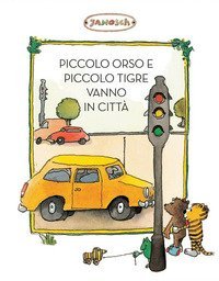 Piccolo Tigre e Piccolo Orso vanno in citt&agrave;