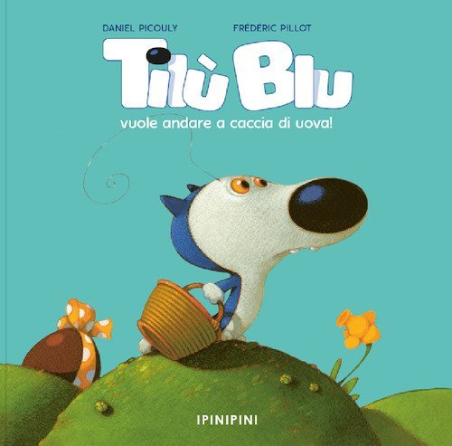 Til&ugrave; Blu vuole andare a caccia di uova!