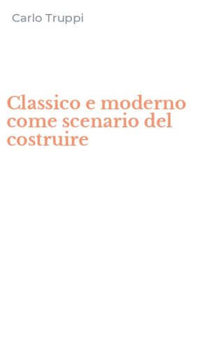 Classico e moderno come scenario del costruire