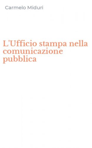 L'Ufficio stampa nella comunicazione pubblica