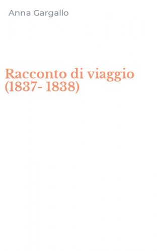 Racconto di viaggio (1837-1838)