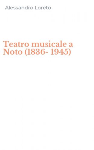Teatro musicale a Noto (1836-1945)