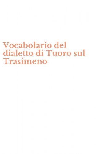 Vocabolario del dialetto di Tuoro sul Trasimeno
