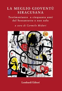 La meglio giovent&ugrave;. Testimonianze a cinquanta anni dal Sessantotto e non solo
