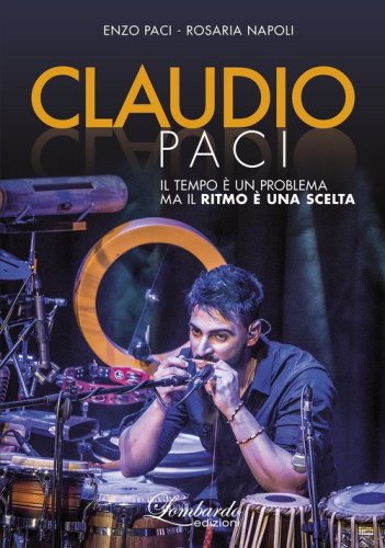 Claudio Paci. Il tempo &egrave; un problema ma il ritmo &egrave; una scelta