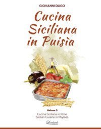 Cucina siciliana in puis&igrave;a. Ccu n&ograve;tuli di nutricamentu. Ediz. siciliana, italiana e inglese