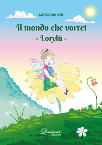 Il mondo che vorrei. Loryl&ugrave;