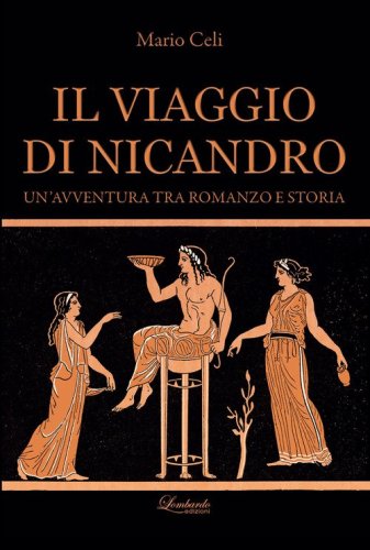 Il viaggio di Nicandro. Un'avventura tra romanzo e storia