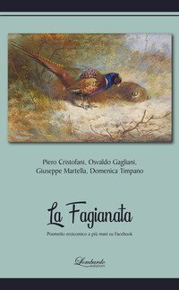 La Fagianata. Poemetto eroicomico a pi&ugrave; mani su Facebook