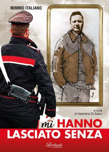 Mi hanno lasciato senza