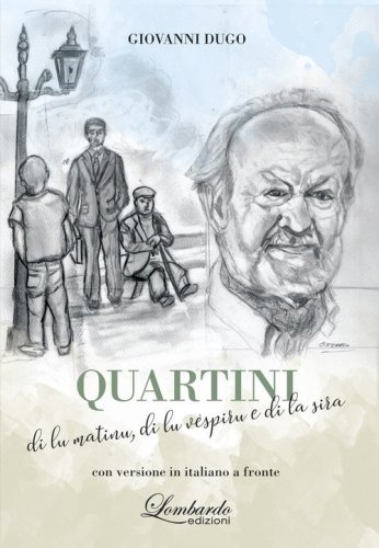 Quartini di lu matinu, di lu v&egrave;spiru e di la sira. Con versione in italiano a fronte