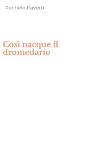 Cos&igrave; nacque il dromedario
