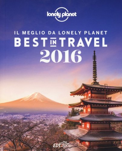 Best in travel 2016. Il meglio da Lonely Planet
