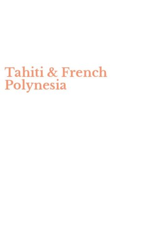 Tahiti & French Polynesia