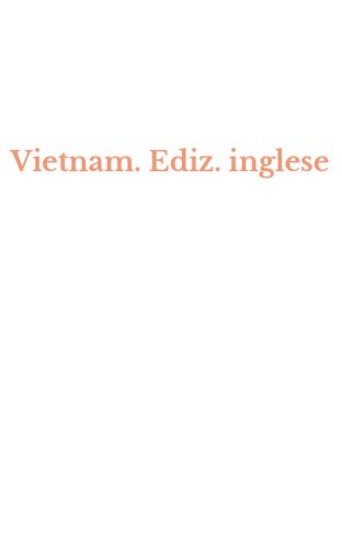 Vietnam. Ediz. inglese