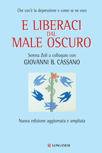 E liberaci dal male oscuro. Che cos'&egrave; la depressione e come se ne esce