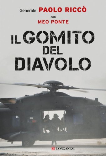 Il gomito del diavolo. La storia di una delle pi&ugrave; importanti e difficili battaglie combattute in Afghanistan