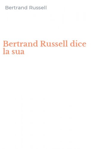 Bertrand Russell dice la sua