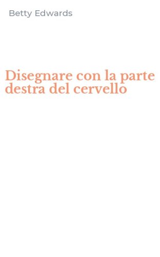 Disegnare con la parte destra del cervello - E DELLE DOTI ARTISTICHE