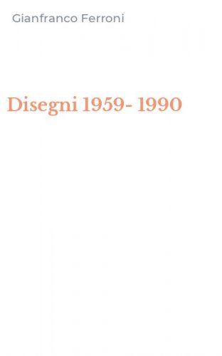 Disegni 1959-1990