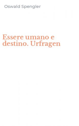 Essere umano e destino. Urfragen