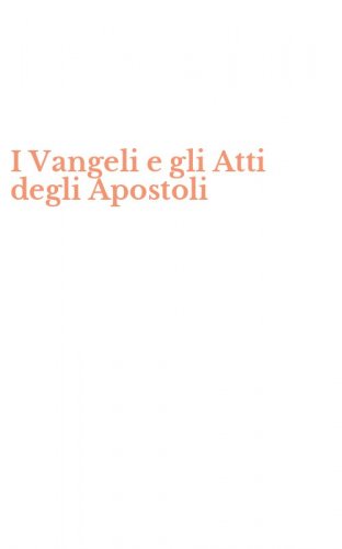 I Vangeli e gli Atti degli Apostoli