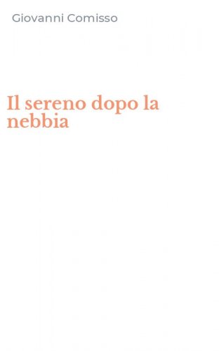 Il sereno dopo la nebbia