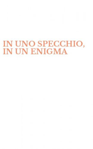 IN UNO SPECCHIO, IN UN ENIGMA