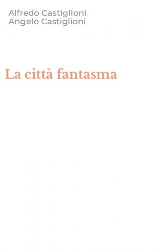La citt&agrave; fantasma
