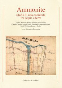 Ammonite. Storia di una comunit&agrave; tra acque e terre
