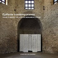 Epifanie contemporanee. Opere di Marco De Luca nei monumenti ariani