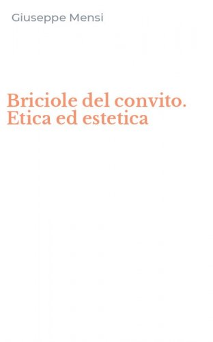 Briciole del convito. Etica ed estetica
