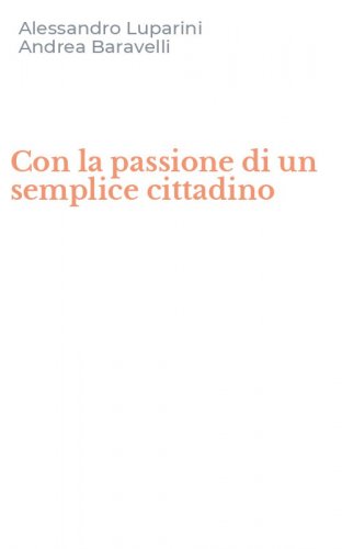 Con la passione di un semplice cittadino