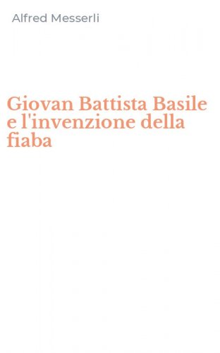 Giovan Battista Basile e l'invenzione della fiaba