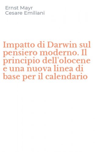 Impatto di Darwin sul pensiero moderno. Il principio dell'olocene e una nuova linea di base per il calendario