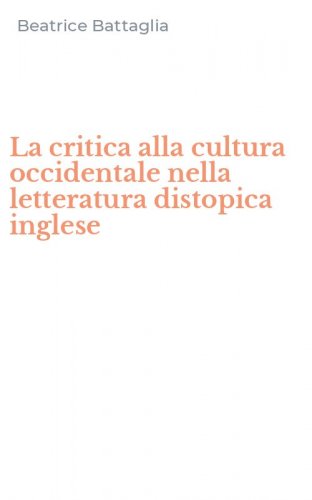 La critica alla cultura occidentale nella letteratura distopica inglese