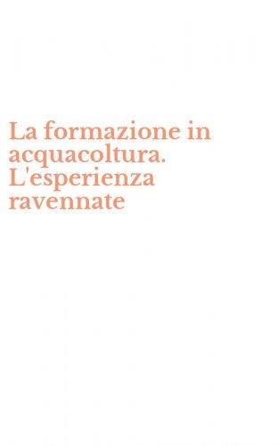 La formazione in acquacoltura. L'esperienza ravennate