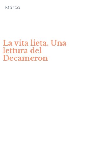 La vita lieta. Una lettura del Decameron