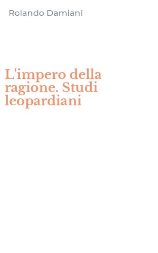 L'impero della ragione. Studi leopardiani