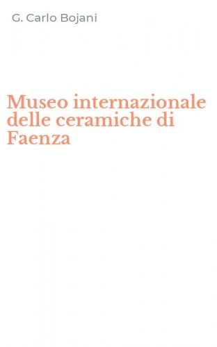 Museo internazionale delle ceramiche di Faenza