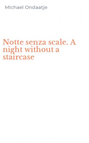 Notte senza scale. A night without a staircase