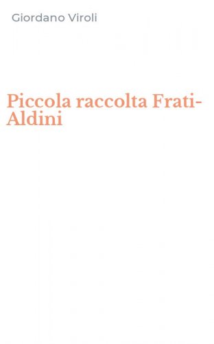 Piccola raccolta Frati-Aldini