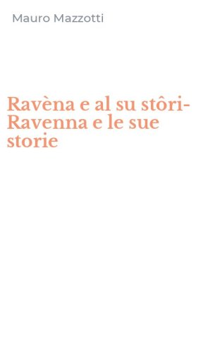 Rav&egrave;na e al su st&ocirc;ri-Ravenna e le sue storie