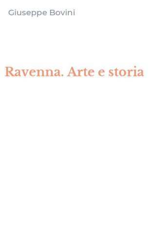 Ravenna. Arte e storia