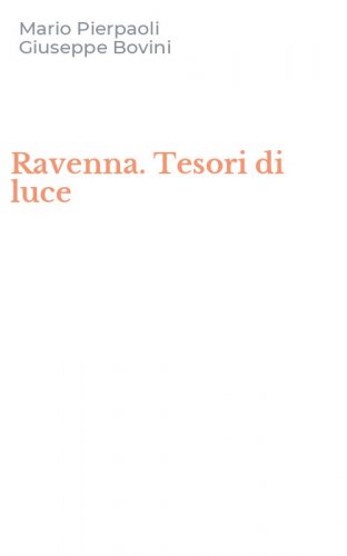 Ravenna. Tesori di luce