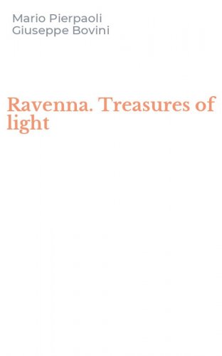 Ravenna. Treasures of light